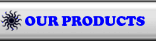 OUR PRODUCTS